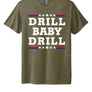 TRUMP - DRILL BABY DRILL - USA-Made Jersey Tee