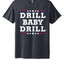 TRUMP - DRILL BABY DRILL - USA-Made Jersey Tee