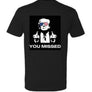 TRUMP - YOU MISSED - USA-Made Jersey Tee