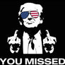 TRUMP - YOU MISSED - USA-Made Jersey Tee