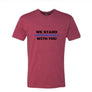 We Stand With You - Crew T-Shirt