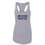 We Stand With You - Racerback Tank Top