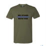 We Stand With You - Crew T-Shirt