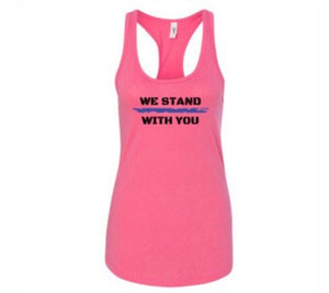 We Stand With You - Racerback Tank Top